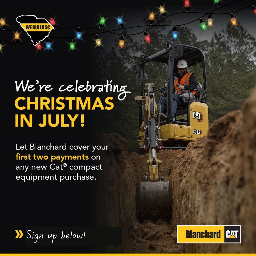 We're celebrating Christmas in July! Let Blanchard cover your first two payments on any new Cat compact equipment purchase. Sign up below!